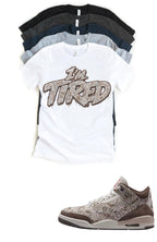 Shirt to match Laser 3 OG Jordan 3 Retro I’m Tired matching T-shirt sneaker head match tee