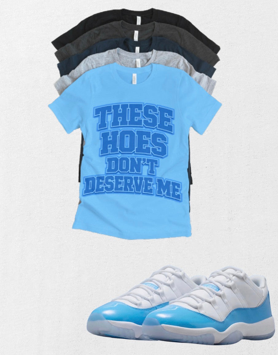 These Hoes Don’t Deserve Me T-Shirt | Bold Funny Graphic Streetwear Tee