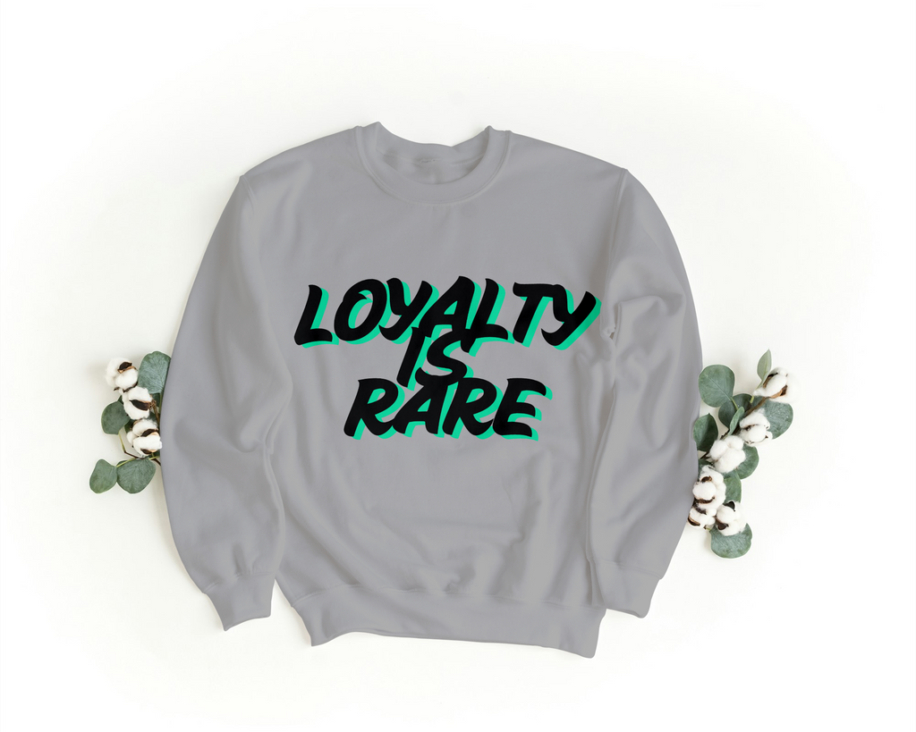 Loyalty is Rare Sweatshirt
