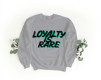Loyalty is Rare Sweatshirt
