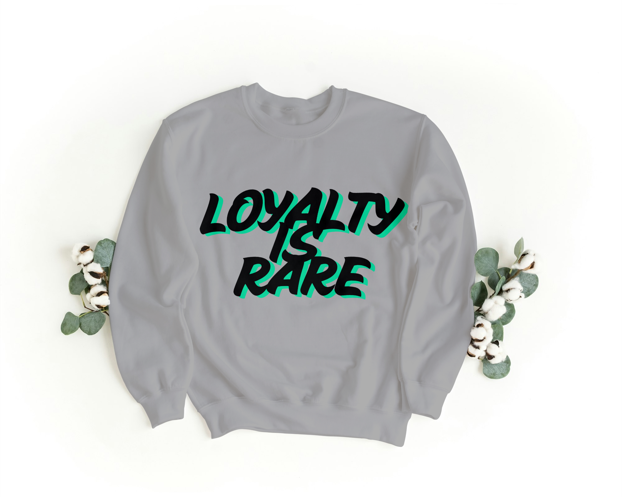 Loyalty is Rare Sweatshirt