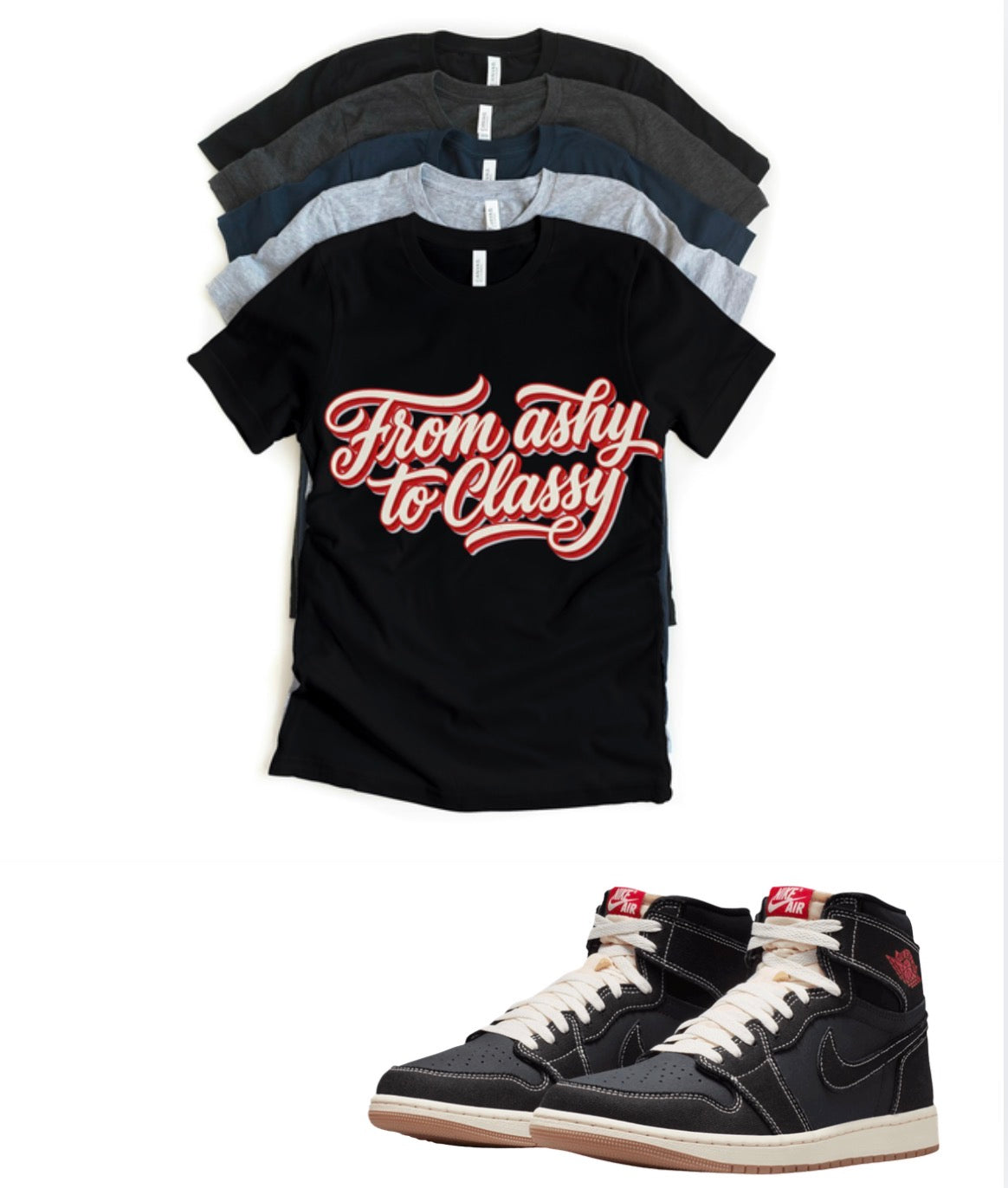 From Ashy to Classy T-Shirt | Unisex Jordan Matching Streetwear Graphic Tee