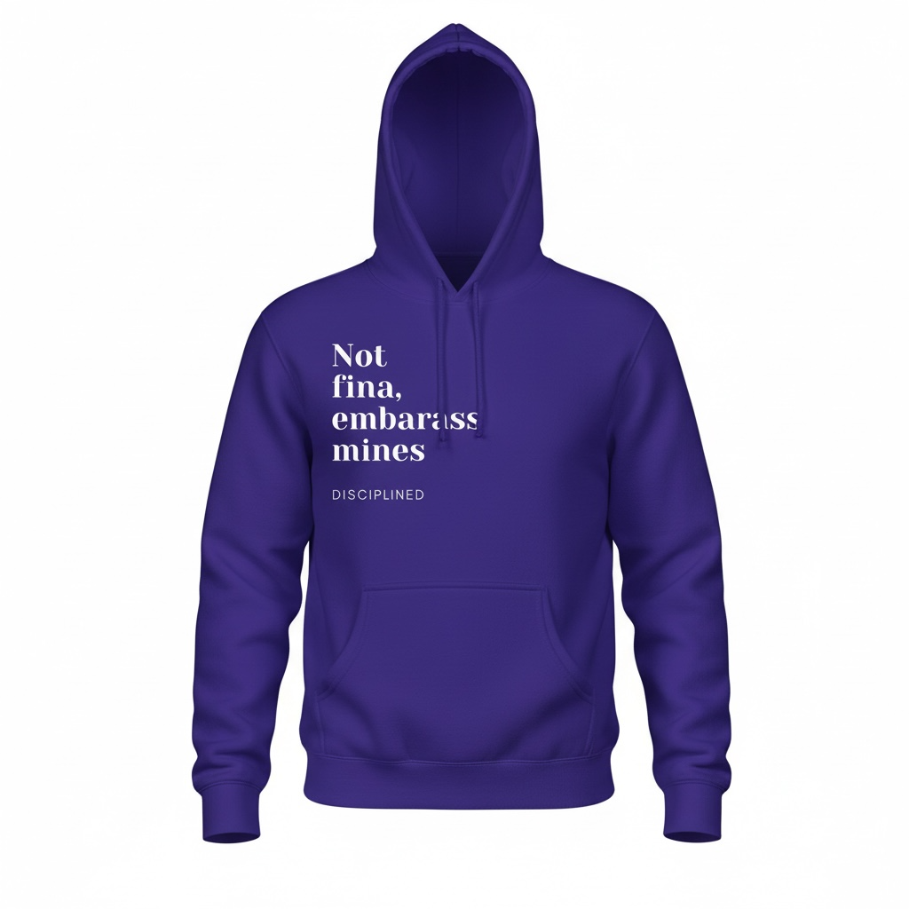 Not fina embarrass mines hoodie