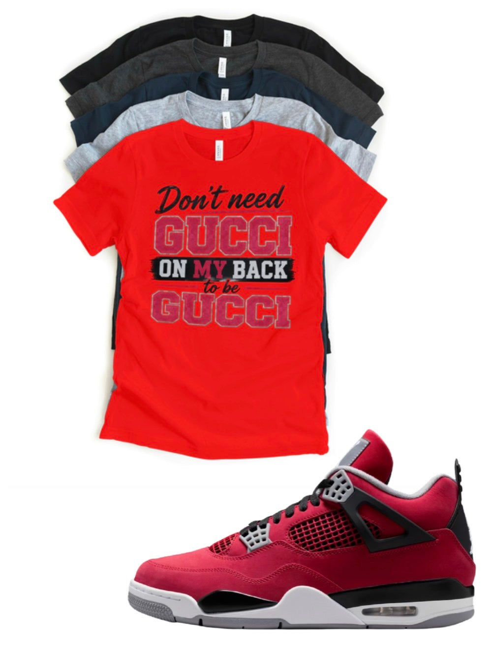 Jordan 4 Toro Bravo Don't Need Gucci matching T-shirt sneaker head tee