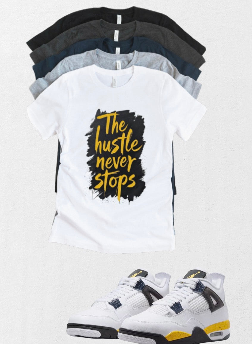 Custom Printed Hustle Don't Stop T-Shirt Matching Jordan 4 Retro “Tour Yellow” Retro OG sneakers