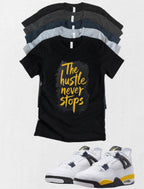 Custom Printed Hustle Don't Stop T-Shirt Matching Jordan 4 Retro “Tour Yellow” Retro OG sneakers