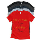 Champagne Wishes and Caviar Dreams Tee - Luxury Lifestyle Shirt | Lavish Crafts