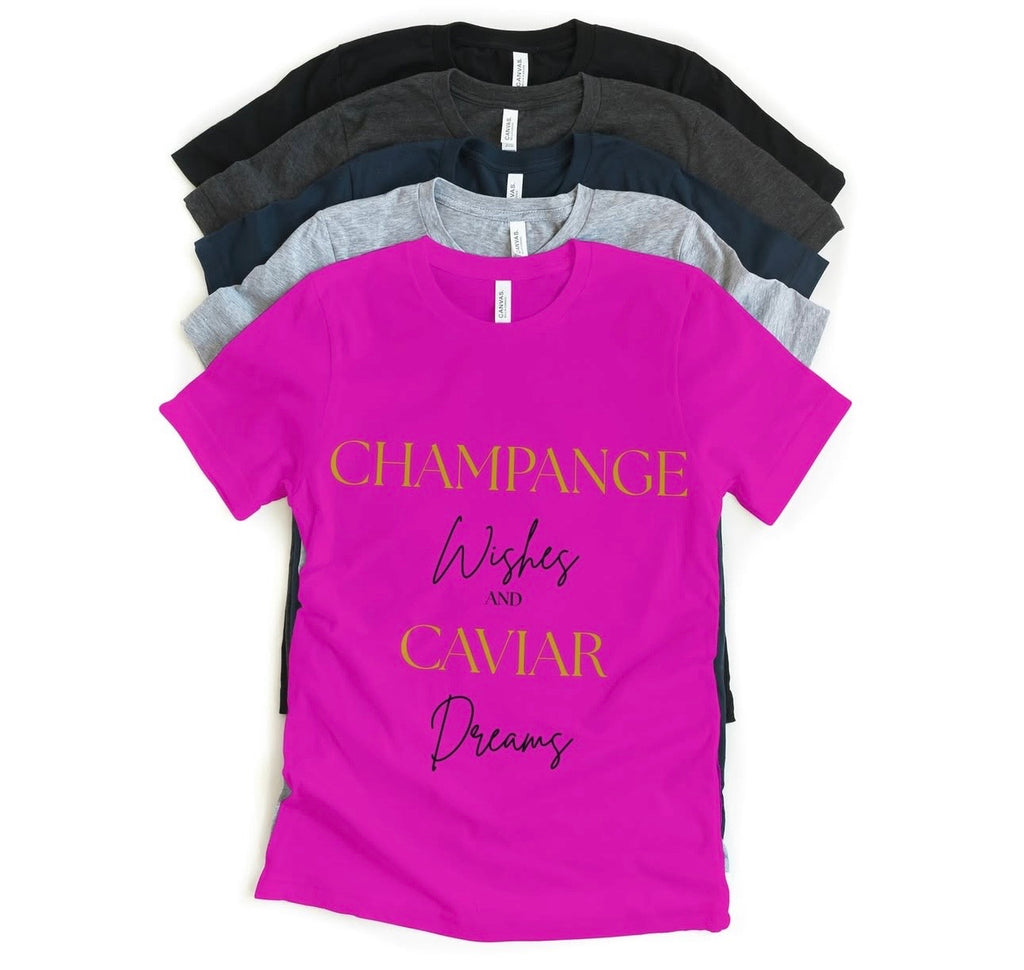Champagne Wishes and Caviar Dreams Tee - Luxury Lifestyle Shirt | Lavish Crafts