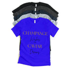 Champagne Wishes and Caviar Dreams Tee - Luxury Lifestyle Shirt | Lavish Crafts