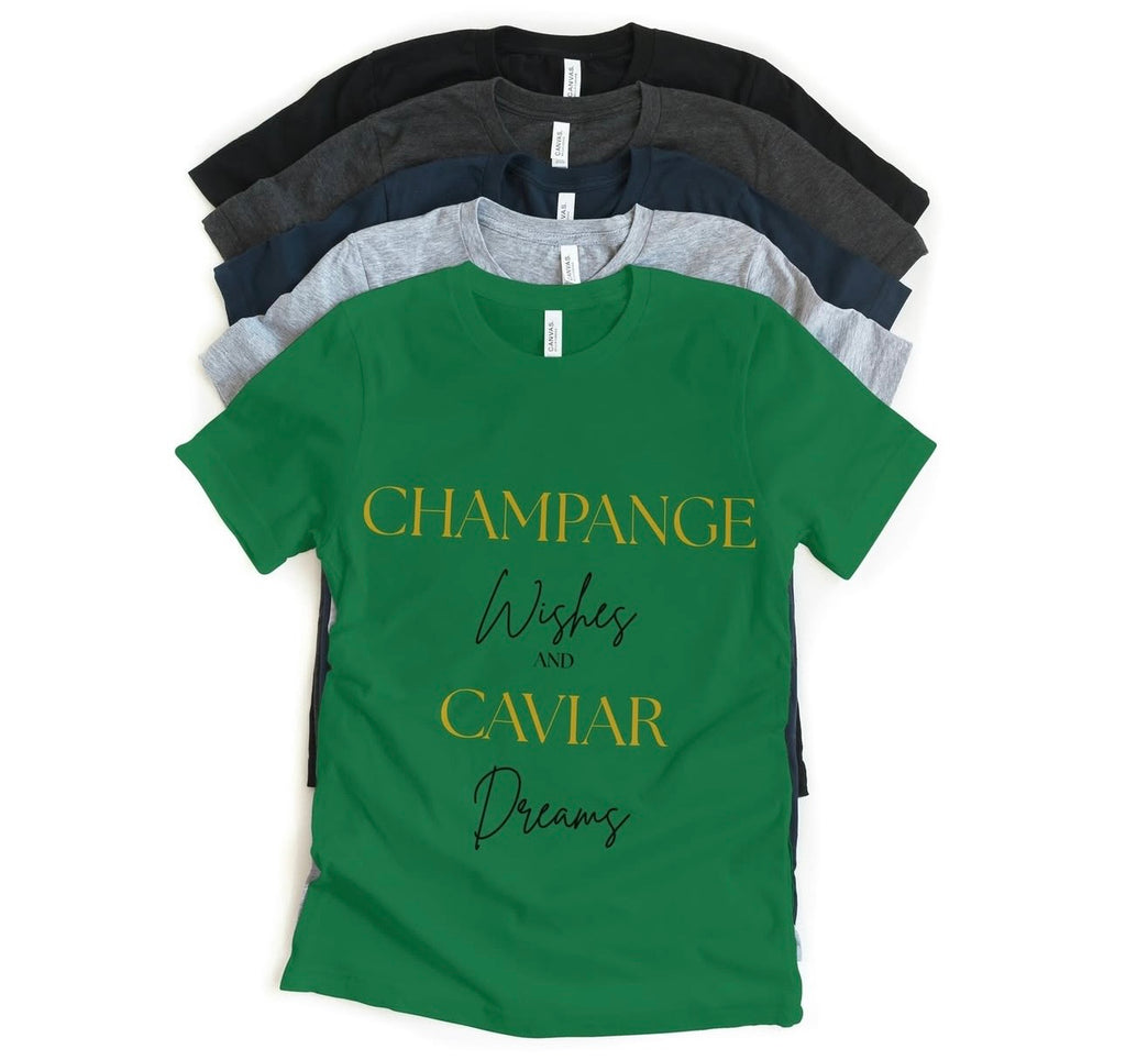 Champagne Wishes and Caviar Dreams Tee - Luxury Lifestyle Shirt | Lavish Crafts