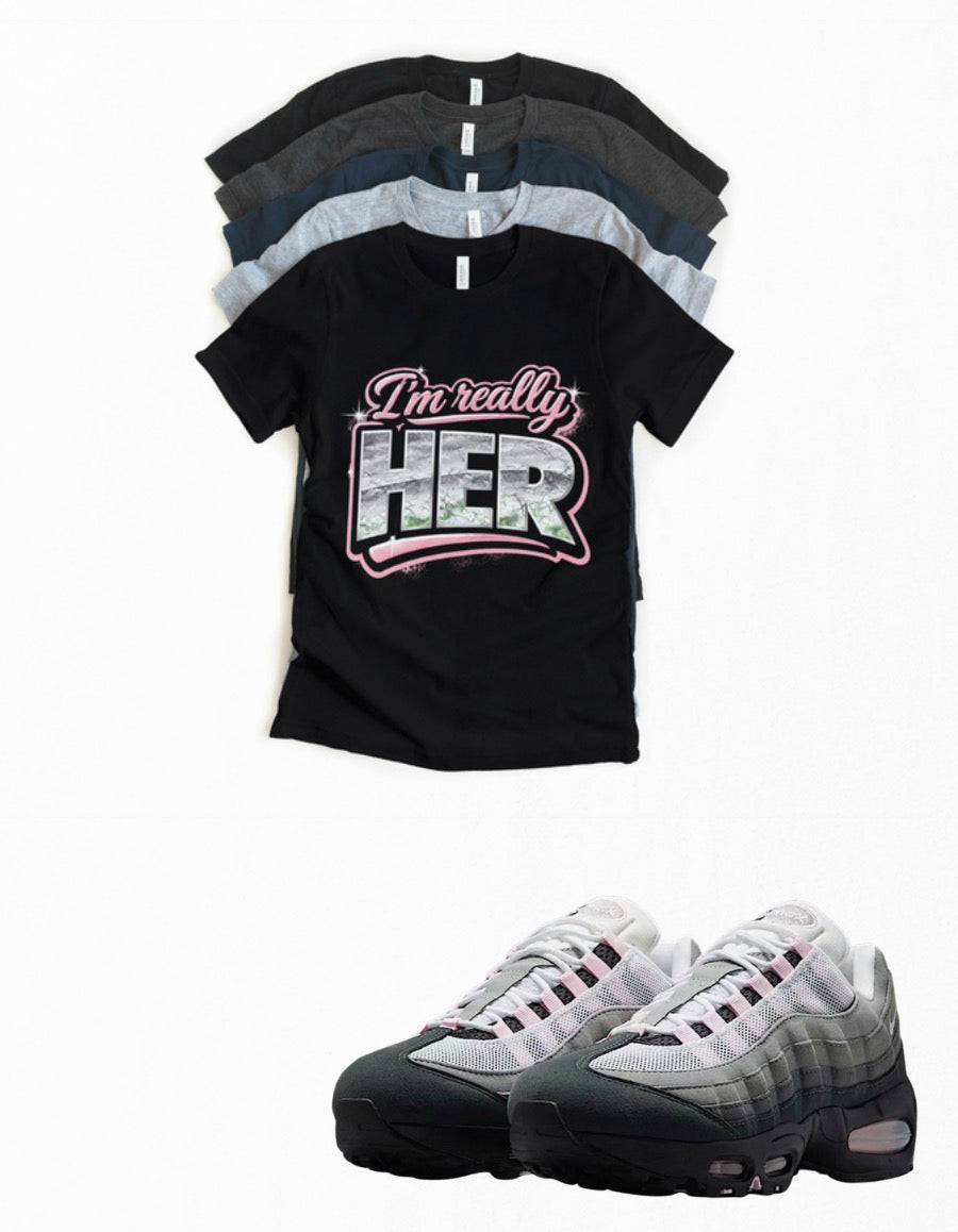 I'm Really HER Air Max 95 T-shirt