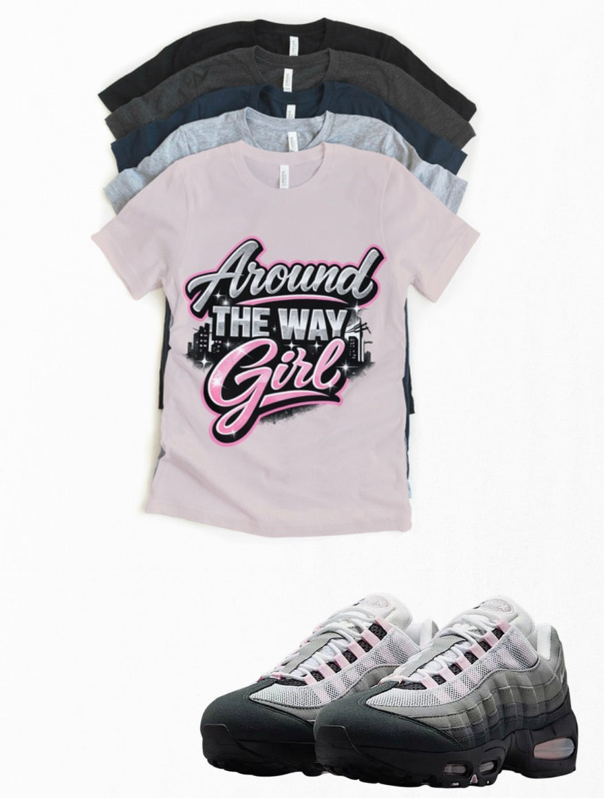 Pink Foam Air Max 95 Around the Way Girl Matching T-Shirt – Custom Sneaker Match Tee – 95 Streetwear Outfit Shirt –Graphic Tee