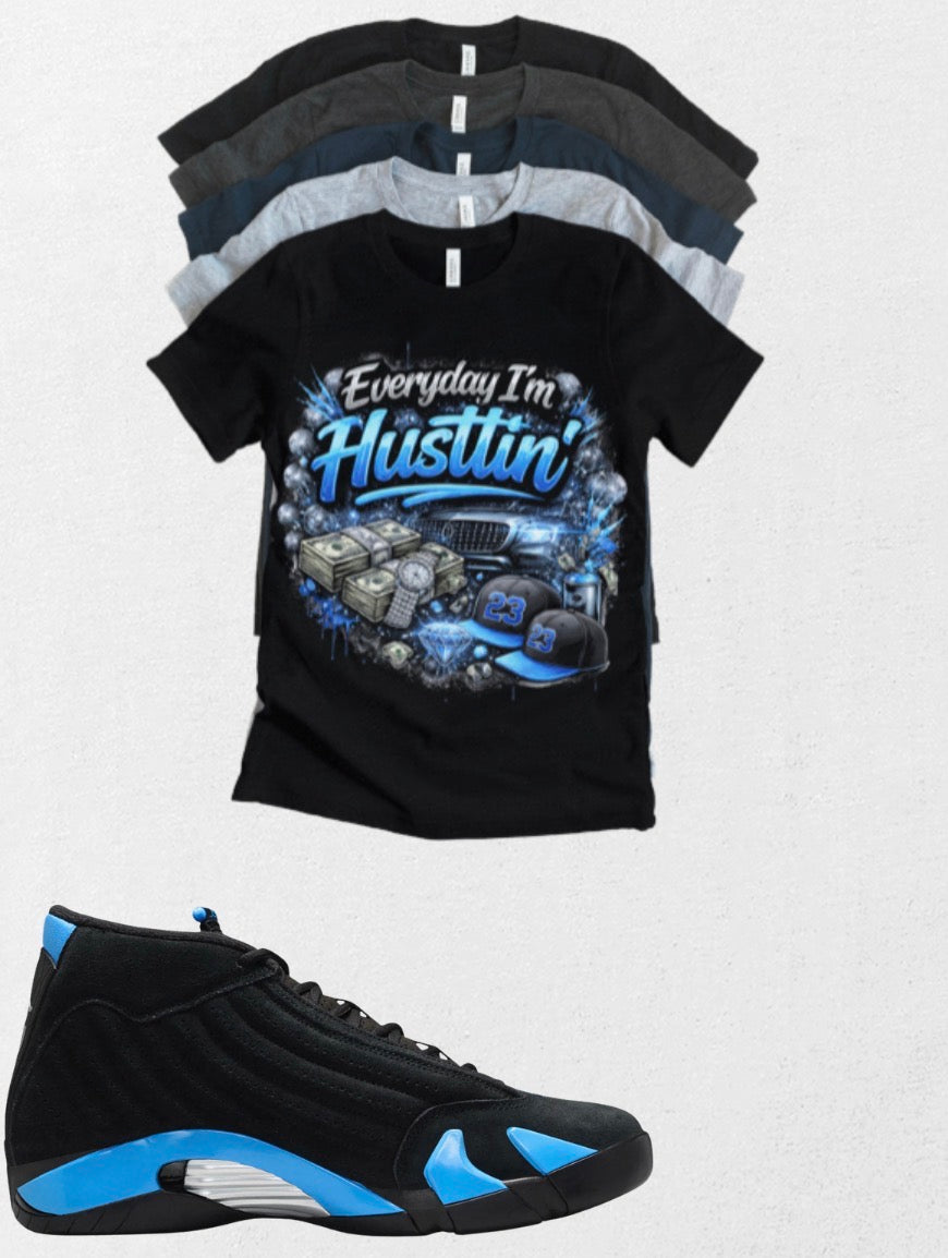 Everyday I'm Hustlin Jordan 14 Black University Blue Matching T-Shirt – Custom Sneaker Match Tee – Jordan 14 Outfit Shirt – Streetwear Graphic Tee