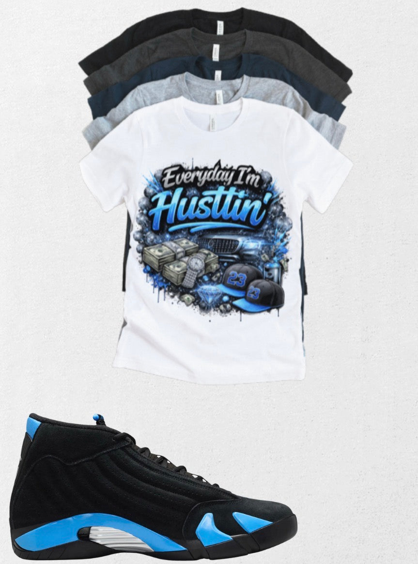 Everyday I'm Hustlin Jordan 14 Black University Blue Matching T-Shirt – Custom Sneaker Match Tee – Jordan 14 Outfit Shirt – Streetwear Graphic Tee