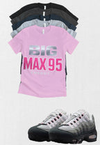Air Max 95 Big Max Matching T-Shirt – Custom Sneaker Match Tee – 95 Streetwear Outfit Shirt – Unisex Graphic Tee