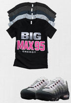 Air Max 95 Big Max Matching T-Shirt – Custom Sneaker Match Tee – 95 Streetwear Outfit Shirt – Unisex Graphic Tee