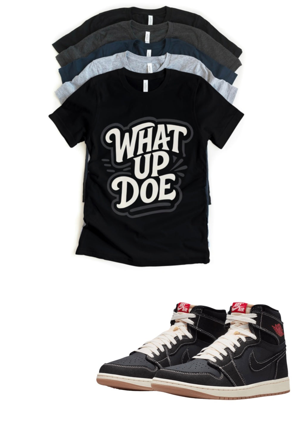 Jordan 1 High OG Retro What Up Doe Matching T-Shirt – Flight Club Sneaker Match Tee – Jordan 1 Outfit Shirt – Unisex Streetwear