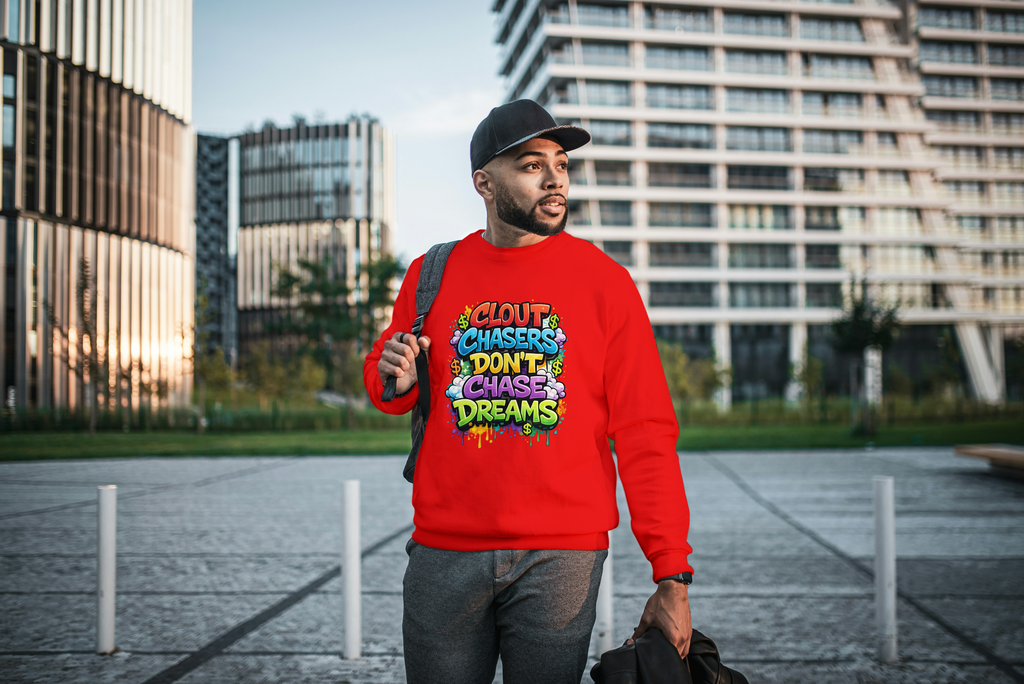 Clout Chasers Don’t Chase Dreams Graffiti Sweatshirt – Motivational Streetwear