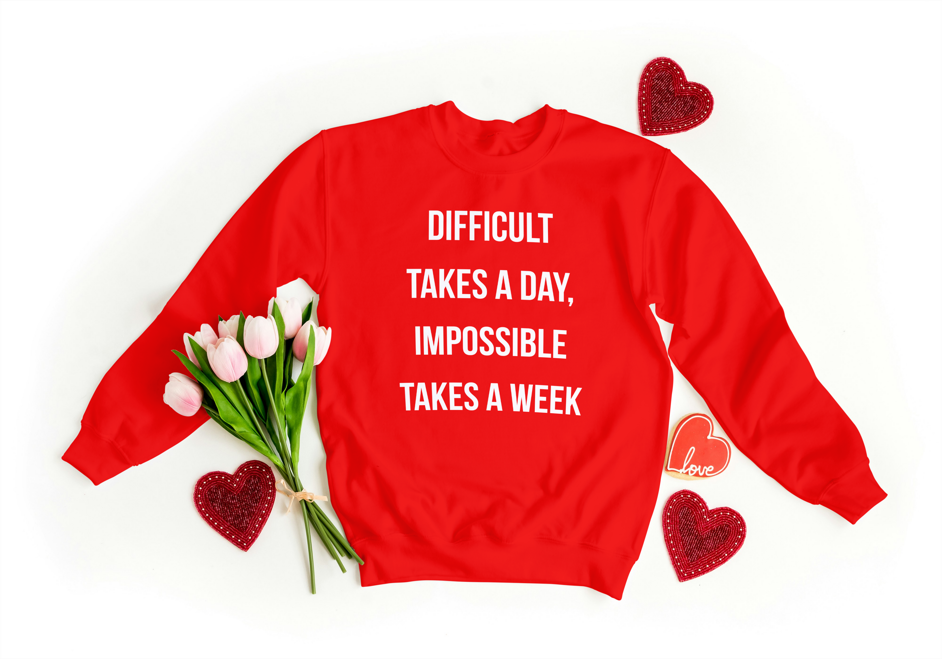 Difficult Takes a Day Sweatshirt - Motivational Apparel | Lavish Crafts