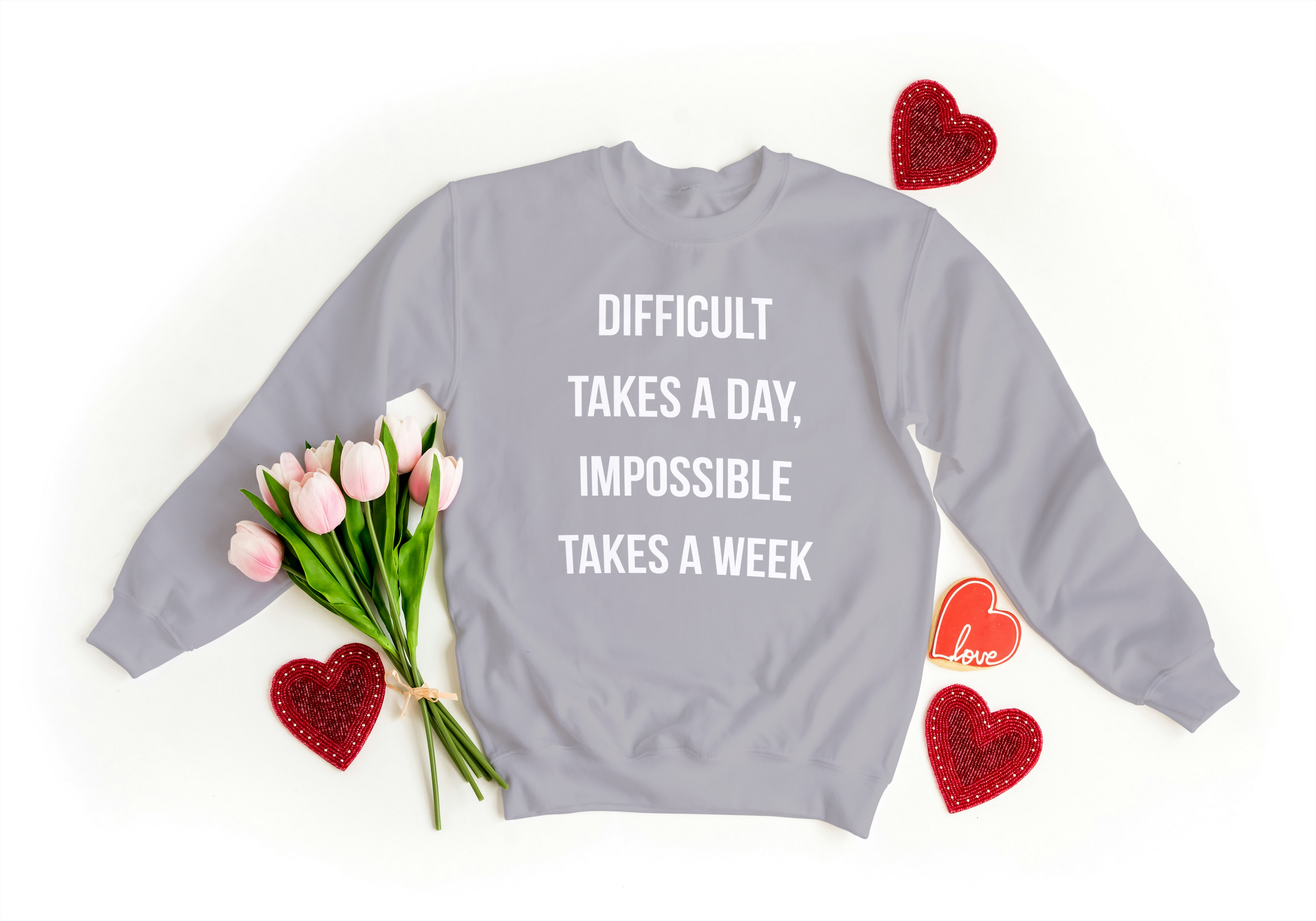 Difficult Takes a Day Sweatshirt - Motivational Apparel | Lavish Crafts