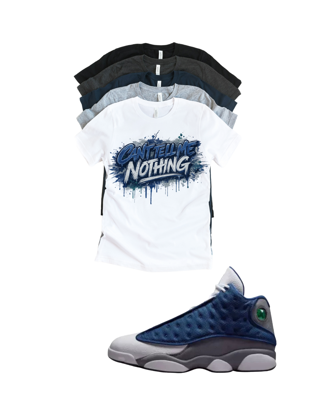 Custom Printed Shirt To Match Jordan 13 Navy and Flint Grey Sneaker Can't Tell Me Nothing Tee
