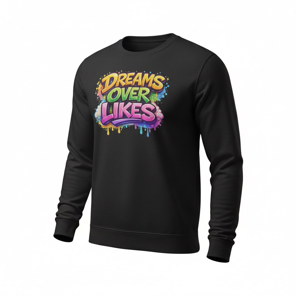 Dreams Over Likes Sweatshirt – Motivational 3D Pop Streetwear