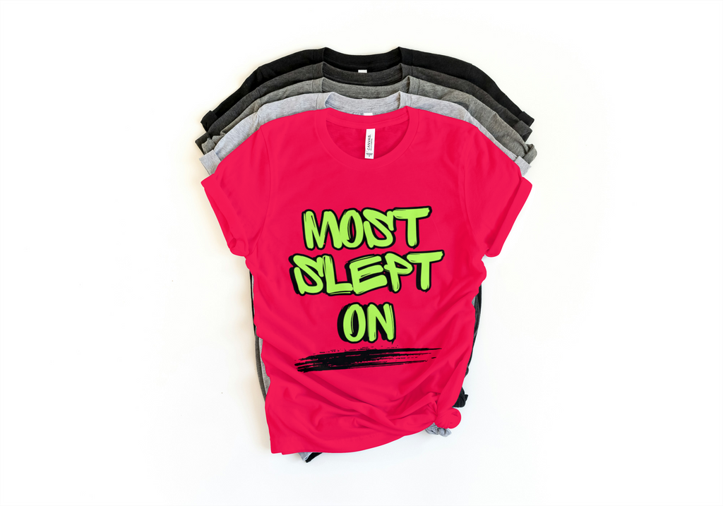 Most Slept On Tee