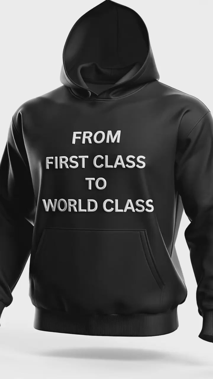 From First Class to World Class Hoodie