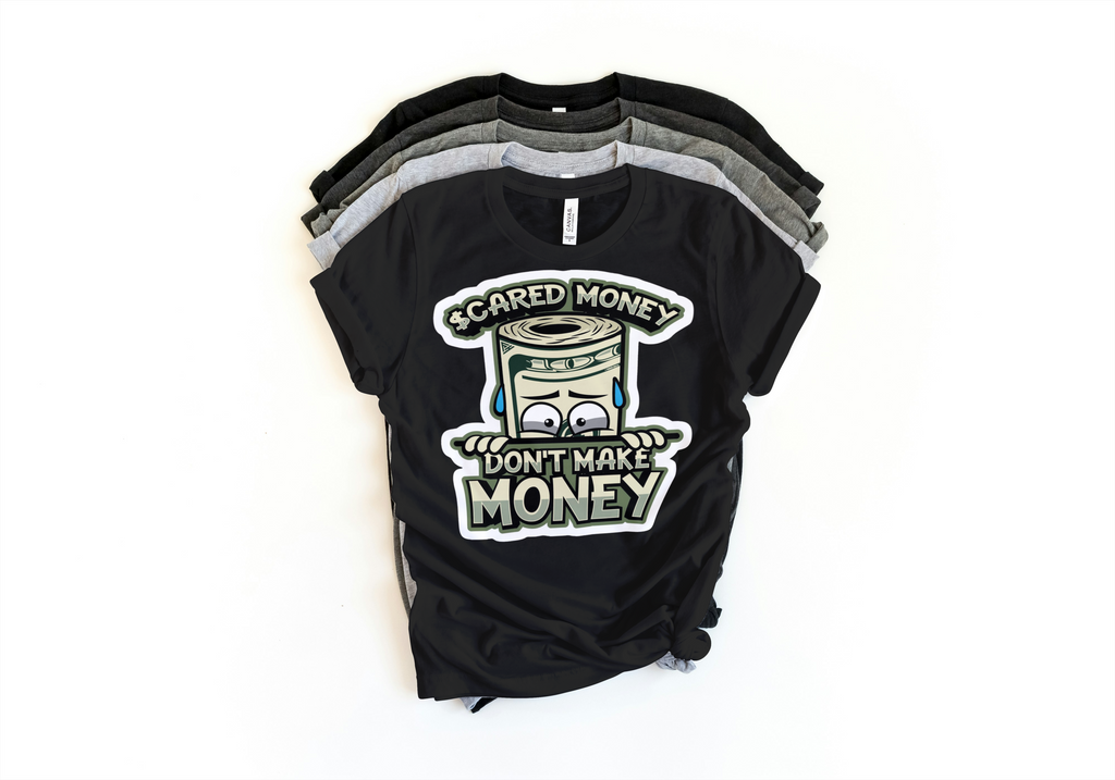 Scared Money Don't Make Money Tee - Hustle Motivation Shirt | Lavish Crafts